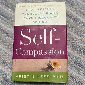 Self-Compassion Self-Help Book by Kristen Neff, PhD, Hardcover